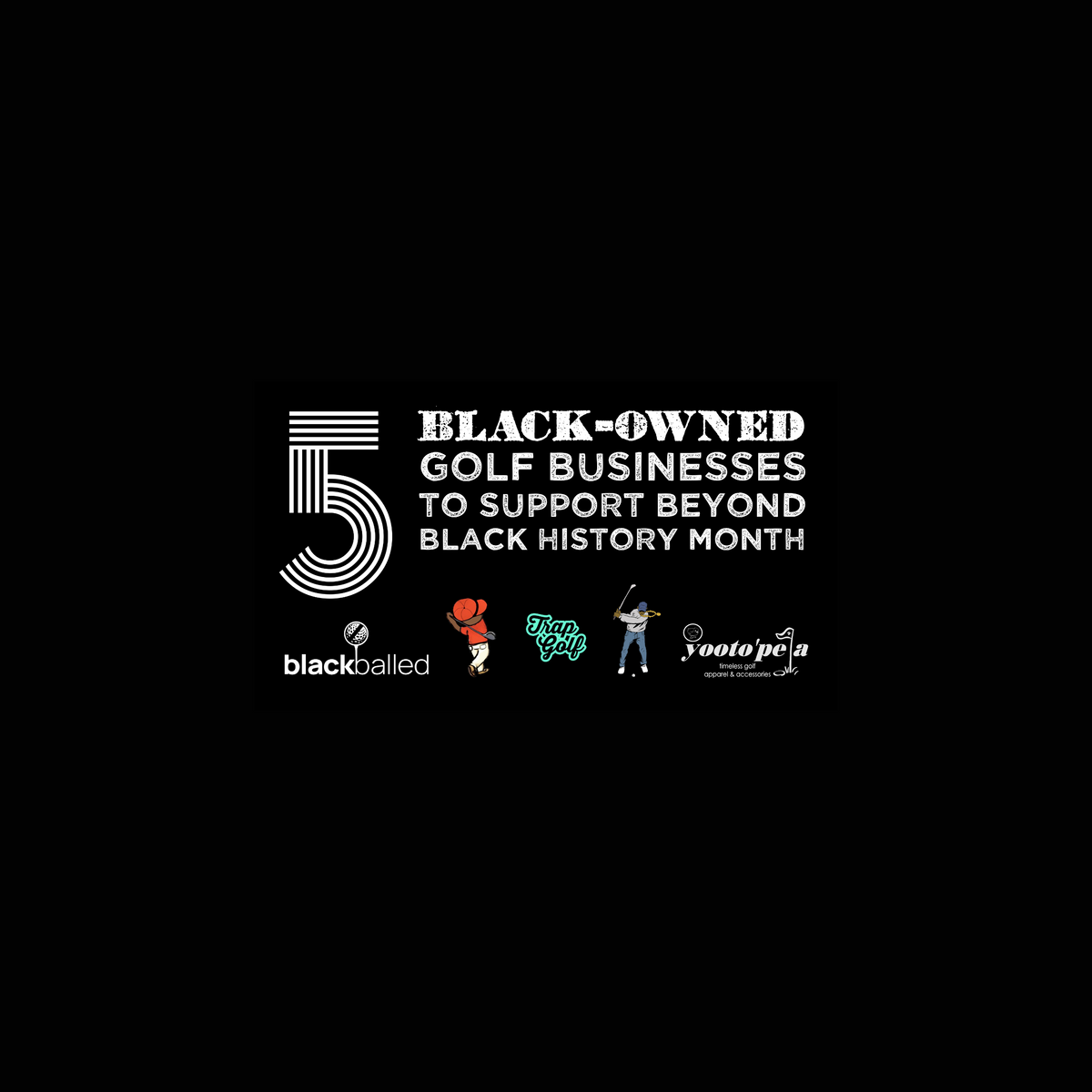 5 Black Owned Golf Businesses To Support Beyond Black History Month